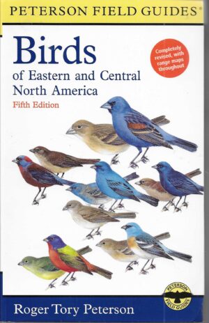 Peterson, Roger Tory: Birds of Eastern and Central North America