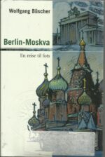 Büscher, Wolfgang: Berlin-Moskva. En reise til fots