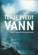 Vann. Reiser i vannets fortid og fremtid