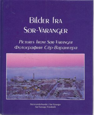 Bilder fra Sør-Varanger. Pictures from Sør-Varanger