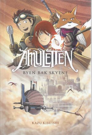 Kibuishi, K: Amuletten. Byen bak skyene (3)