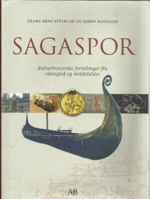 Sagaspor. Kulturhistoriske fortellinger fra vikingtid og middelalder