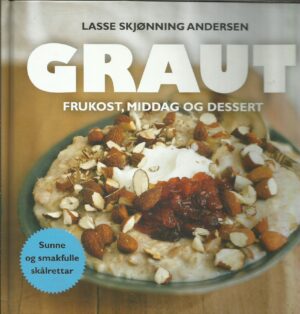 Graut. Frukost, middag og dessert