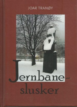 Tranøy, Joar: Jernbaneslusker