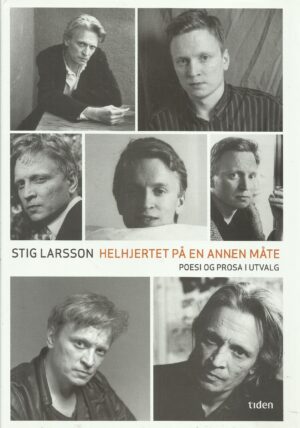 Helhjertet på en annen måte. Poesi og prosa i utvalg