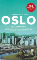 Gilje, Karianne B: Oslo. 100 unike opplevelser