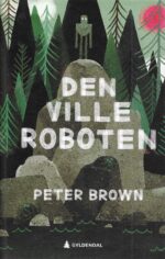 Brown, Peter: Den ville roboten