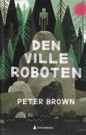 Brown, Peter: Den ville roboten