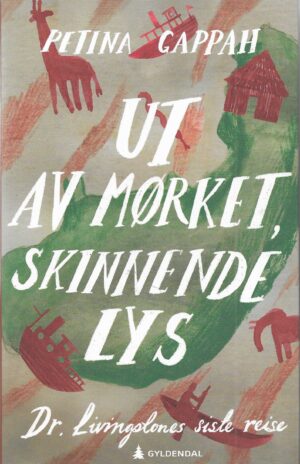 Ut av mørket, skinnende lys. Dr. Livingstones siste reise