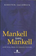 Mankell (om) Mankell. Kurt Wallander og verdens tilstand