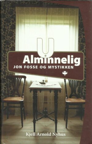 U alminnelig. Jon Fosse og mystikken
