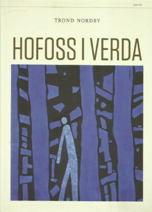 Nordby, Trond: Hofoss i verda