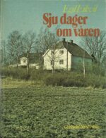 Eikvil, Egil: Sju dager om våren. Om livet i et bygdesamfunn