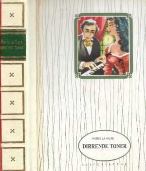 Maure, Pierre La: Dirrende Toner