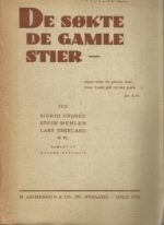 De søkte de gamle stier -, ved Sigrid Undset, Stein Mehler, Lars Eskeland m.fl.