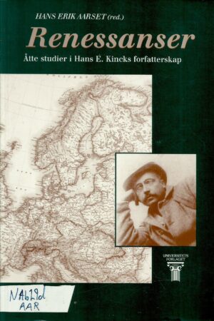 Renessanser. Åtte studier i Hans E. Kincks forfatterskap