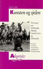 Kunsten og sjelen. Fire essays om Tarkovskij, Munch, Garcia Lorca og Schumann