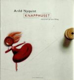 Nyquist, Arild: Knapphuset