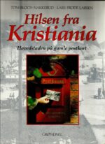 Hilsen fra Kristiania. Hovedstaden på gamle postkort