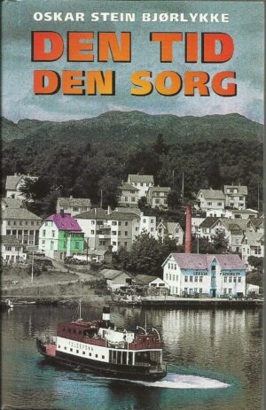 Bjørlykke: Den tid den sorg. Roman