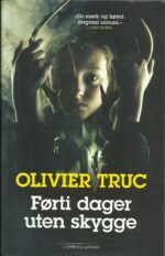 Truc, Olivier: Førti dager uten skygge