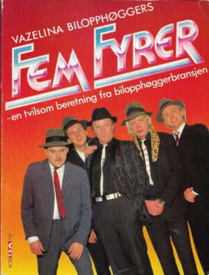 Endal, Dag: Vazelina Bilopphøggers - Fem fyrer - En tvilsom beretning fra bilopphøggerbransjen