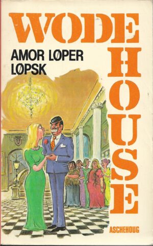 Wodehouse, P.G.: Amor løper løpsk