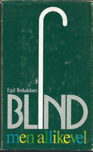 Torkeldsen, Egil: Blind men allikevel