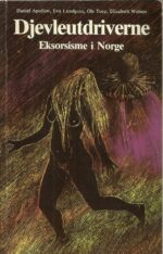 Djevleutdriverne. Eksorsisme i Norge