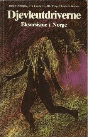 Djevleutdriverne. Eksorsisme i Norge
