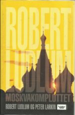 Ludlum, Robert/ Larkin: Moskvakomplottet