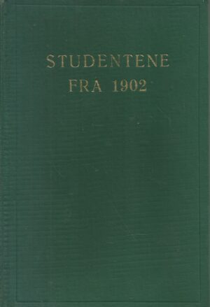 Studentene fra 1902. Biografiske opplysninger samlet til 50-års jubileet 1952