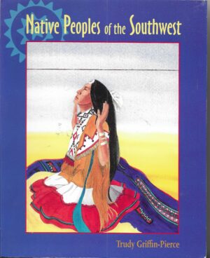 Griffin-Pierce, Trudy: Native Peoples of the Southwest