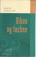 Heidegger, Martin: Oikos og techne
