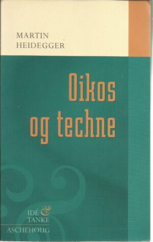 Heidegger, Martin: Oikos og techne