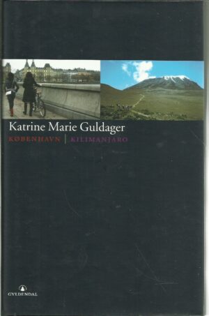 Guldager, Katrine Marie: København. Kilimanjaro. Noveller