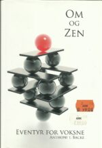Backe, Anthoni T: Om  og Zen. Eventyr for voksne