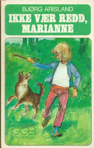 Arisland, Bjørg: Ikke være redd, Marianne