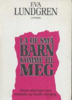 Lundgren, Eva: La de små barn komme til meg